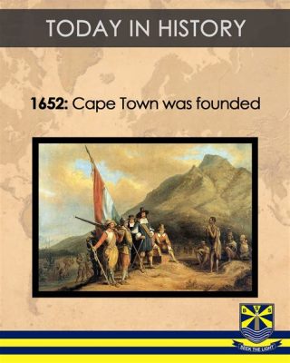 1652年のケープ植民地設立: オランダ東インド会社による南アフリカへの進出と、新世界への影響